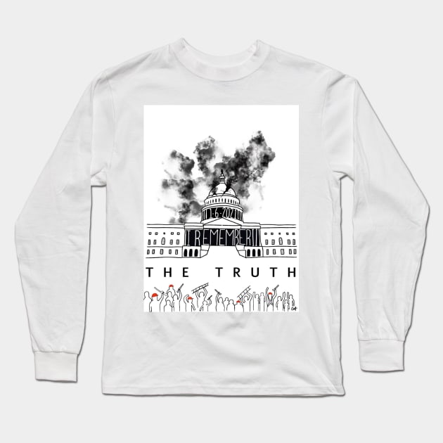 I Remember The Truth - January 6, 2021 Long Sleeve T-Shirt by I Remember The Truth